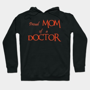 proud mom of a doctor Hoodie